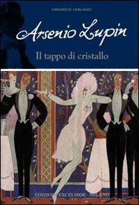 Arsenio Lupin. Il tappo di cristallo. Vol. 9 - Maurice Leblanc - 5