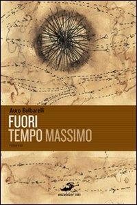 Fuori tempo massimo - Auro Bulbarelli - copertina