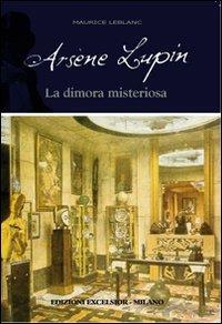 Arsène Lupin. La dimora misteriosa - Maurice Leblanc - 2