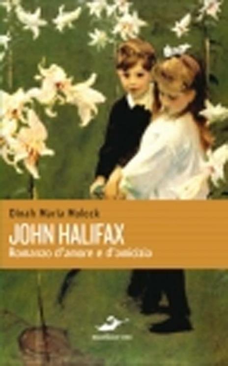 John Halifax. Romanzo d'amore e d'amicizia - Dinah M. Mulock - copertina