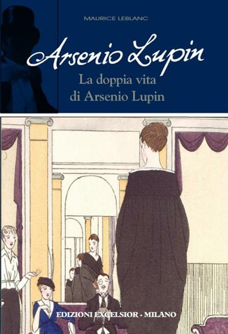 Arsenio Lupin. La doppia vita di Arsenio Lupin. Vol. 6 - Maurice Leblanc - 3