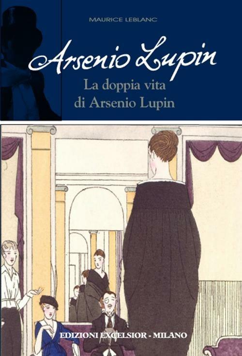 Arsenio Lupin. La doppia vita di Arsenio Lupin. Vol. 6 - Maurice Leblanc - 6