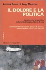 Il dolore e la politica. Accanimento terapeutico, testamento biologico, libertà di cura