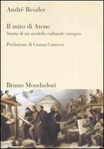 Il mito di Atene. Storia di un modello culturale europeo. Ediz. illustrata