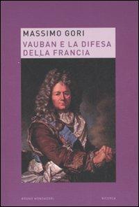 Vauban e la difesa della Francia - Massimo Gori - copertina