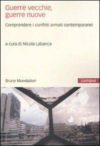 Guerre vecchie, guerre nuove. Comprendere i conflitti armati contemporanei - copertina