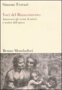 Voci del Rinascimento. Attraverso gli scritti di artisti e teorici dell'epoca - Simone Ferrari - copertina
