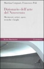 Dizionario dell'arte del Novecento. Movimenti, artisti, opere, tecniche e luoghi