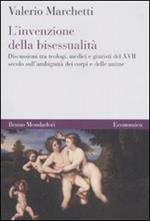 L'invenzione della bisessualità. Discussioni tra teologi, medici e giuristi del XVII secolo sull'ambiguità dei corpi e delle anime