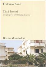 Città latenti. Un progetto per l'Italia abusiva