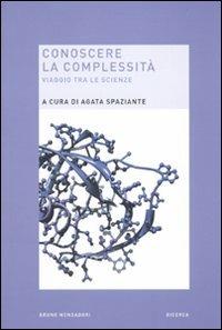 Conoscere la complessità. Viaggio tra le scienze - copertina