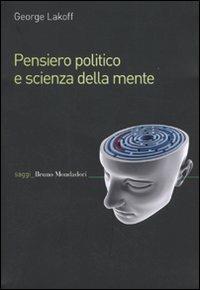 Pensiero politico e scienza della mente - George Lakoff - copertina