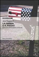 La Bibbia e il fucile. Cronache dall'America profonda