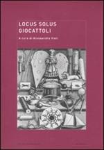 Locus solus. Vol. 8: Giocattoli