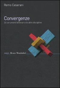 Convergenze. Gli strumenti letterari e le altre discipline - Remo Ceserani - copertina