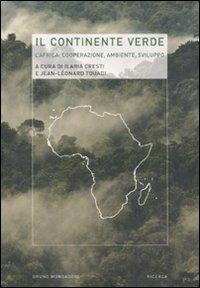 Il continente verde. L'Africa: cooperazione, ambiente, sviluppo - copertina