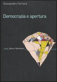Democrazia e apertura - Alessandro Ferrara - copertina