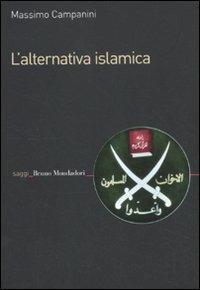L'alternativa islamica. Aperture e chiusure del radicalismo - Massimo Campanini - copertina