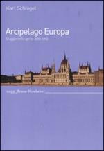 Arcipelago Europa. Viaggio nello spirito delle città