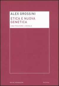 Etica e nuova genetica. Una posizione liberale