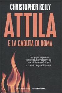 Attila e la caduta di Roma - Christopher Kelly - copertina