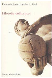 Filosofia dello sport - Emanuele Isidori,Heather L. Reid - copertina