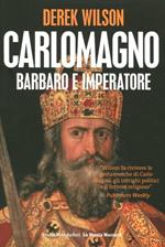 Carlo Magno. Barbaro e imperatore