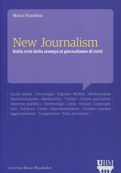 New journalism. Dalla crisi della stampa al giornalismo di tutti - Marco Pratellesi - copertina
