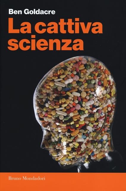 La cattiva scienza - Ben Goldacre - copertina