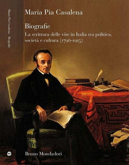 Biografie. La scrittura delle vite in Italia tra politica, società e cultura (1796-1915) - M. Pia Casalena - ebook