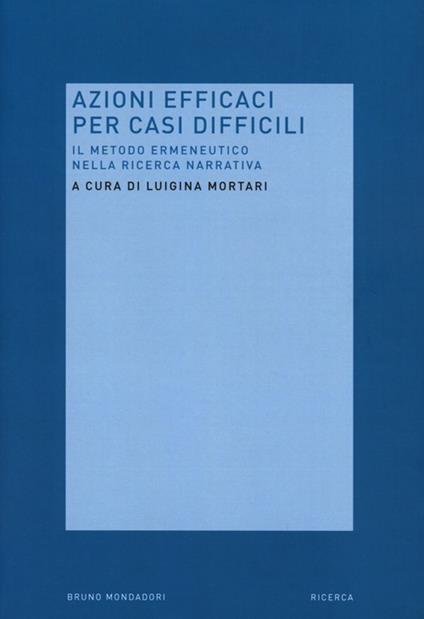 Azioni efficaci per casi difficili. Il metodo ermeneutico nella ricerca narrativa - copertina