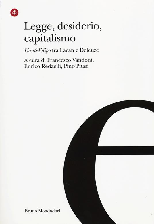 Legge, desiderio, capitalismo. L'anti-Edipo tra Lacan e Deleuze - copertina