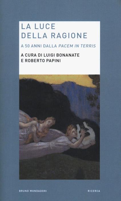 La luce della ragione. A 50 anni dalla «Pacem in terris» - copertina
