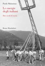 Le energie degli italiani. Due secoli di storia