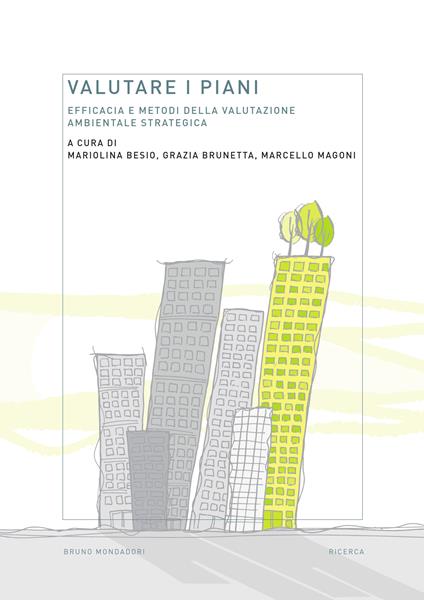 Valutare i piani. Efficacia e metodi della valutazione ambientale strategica - Mariolina Besio,Grazia Brunetta,Marcello Magoni - ebook