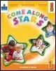  Come along stars. Student's book. Per la Scuola elementare