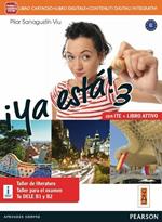 ¡Ya esta! Ediz.a ctivebook. Per le Scuole superiori. Con e-book. Con espansione online. Vol. 3