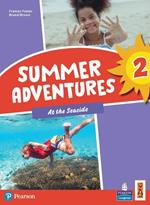 Summer adventures. Con Myapp. Con espansione online. Vol. 2: At the seaside