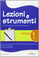 Lezioni e strumenti. Italiano. Per la 1ª classe elementare