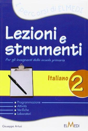 Lezioni e strumenti. L'italiano. Per la 2ª classe elementare - Giuseppe Artusi - copertina