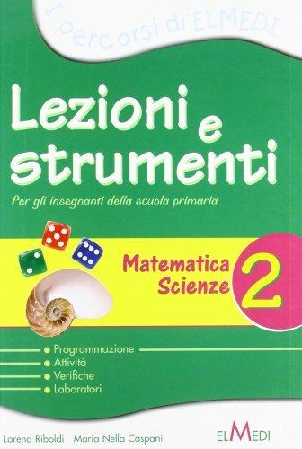 Lezioni e strumenti. Matematica, scienze. Per la 2ª classe elementare - Lorena Riboldi - copertina