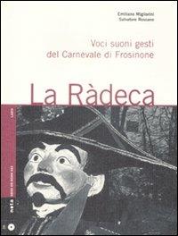 La ràdeca. Voci, suoni, gesti del carnevale di Frosinone. Con CD Audio - Emiliano Migliorini,Salvatore Rossano - copertina