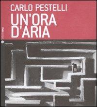 Un'ora d'aria. Con CD Audio - Carlo Pestelli - copertina