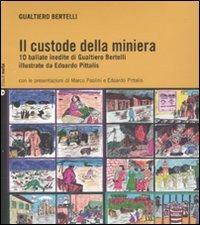 Il custode della miniera. Con CD Audio - Gualtiero Bertelli - copertina