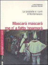 Mascarà mascarà me 'na fatto 'nnamurà. Le tarantelle e i canti di Montemarano. Con 2 CD Audio - Luigi D'Agnese,Giovanni Giuriati - copertina