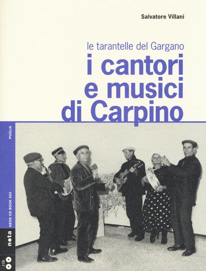 I cantori e musici di Carpino. Le tarantelle del Gargano. Con 2 CD Audio - Salvatore Villani - copertina