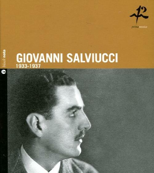 Giovanni Salviucci. 1933-1937. Ediz. italiana e inglese. Con CD Audio - copertina