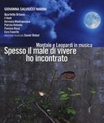 Spesso il male di vivere ho incontrato. Montale e Leopardi in musica. Con CD Audio