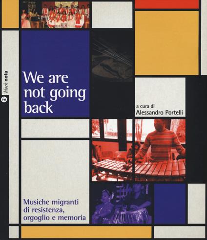 We are not going back. Musiche migranti di resistenza, orgoglio e memoria - copertina
