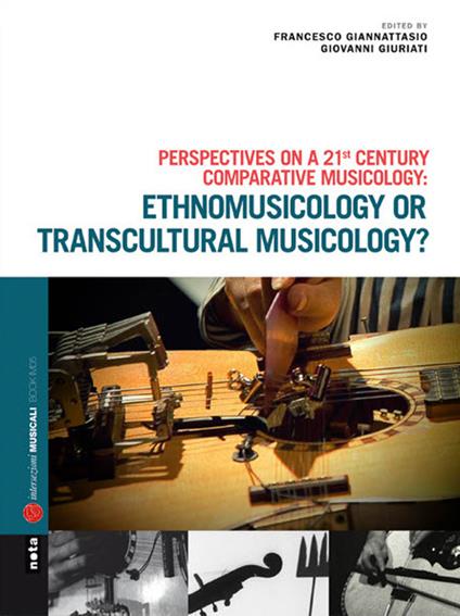 Ethnomusicology or transcultural musicology? - Francesco Giannattasio,Giovanni Giuriati - copertina